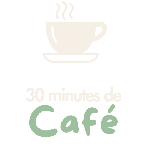 30 minutes de Café